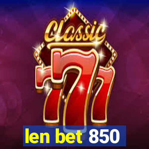 len bet 850